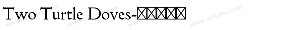 Two Turtle Doves字体转换